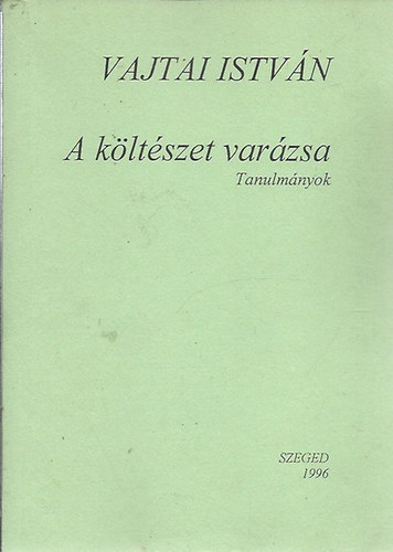 Vajtai Istvn - A kltszet varzsa - Tanulmnyok