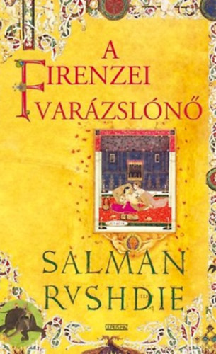 Salman Rushdie - A firenzei var�zsl�n�