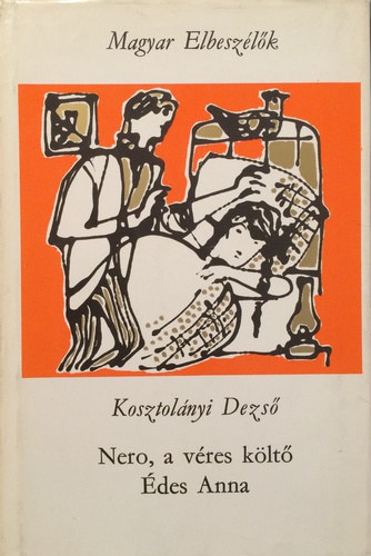 Kosztolnyi Dezs - Nero, a vres klt-des Anna