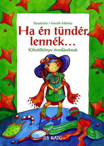 Horv�th M�nika - Ha �n t�nd�r lenn�k... Kifest�k�nyv �vod�soknak