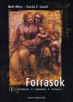 Both Mria-Csorba F. Lszl - Forrsok (termszet-tudomny-trtnet I.)