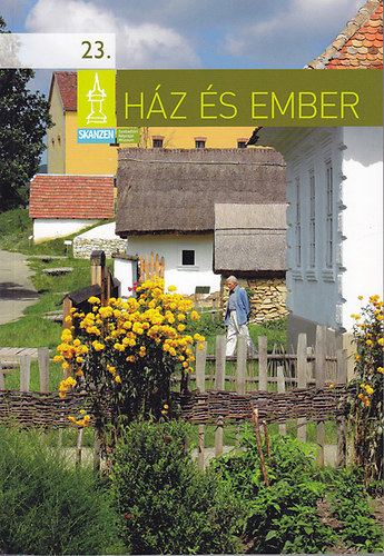 Cseri Mikls ; Bereczki Ibolya (szerk.) - Hz s ember 23. (A Szabadtri Nprajzi Mzeum vknyve)