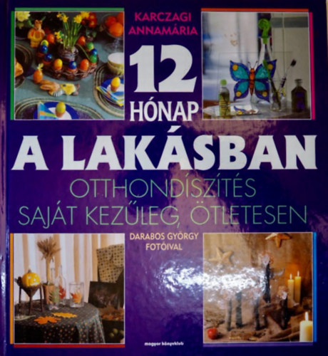 Karczagi Annamária - 12 hónap a lakásban