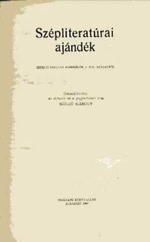 K�ll� K�roly szerk. - Sz�pliterat�rai aj�nd�k (Erd�lyi magyar elbesz�l�k a XIX.sz�zadb�l)
