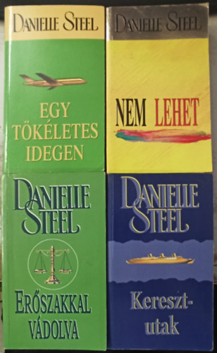 Danielle Steel - 4 db Danielle Steel: Nem lehet +Egy tkletes idegen +Keresztutak +Erszakkal vdolva