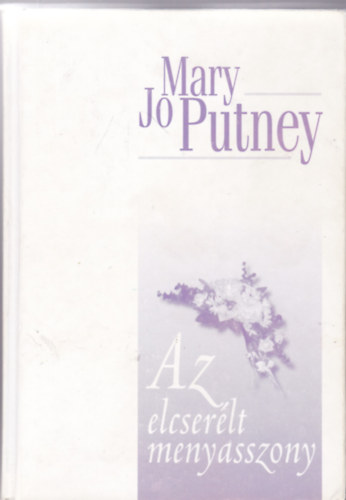 Mary Jo Putney - Az elcserlt menyasszony