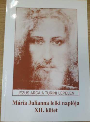 Mária Julianna lelki naplója XII. kötet