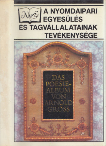 Kiss Károly szerk. - A nyomdaipari egyesülés és tagvállalatainak tevékenysége