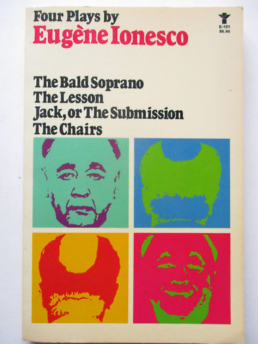 Eugne Ionesco - Four Plays by Eugne Ionesco (The bald soprano, The lesson, Jack, or the submission, The chairs)