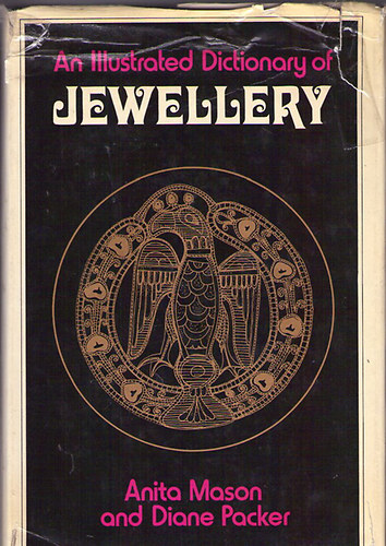 Anita Mason; Diane Packer - An Illustrated Dictionary of Jewellery