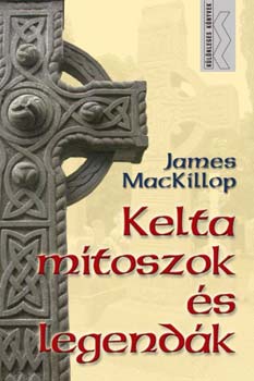 James MacKillop - Kelta mtoszok s legendk