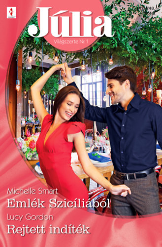 Michelle Smart Lucy Gordon - J�lia 747.-748. - Eml�k Szic�li�b�l ; Rejtett ind�t�k