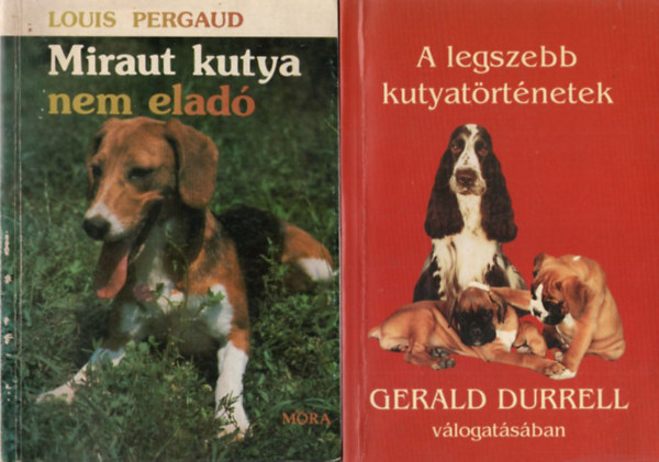 Louis Pergaud, Gerald Durrrell - 2 db kutys knyv: A legszebb kutyatrtnetek + Miraut kutya nem elad