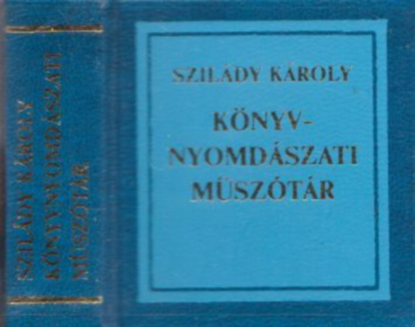 Szildy Kroly - Knyvnyomdszati msztr (szmozott miniknyv)