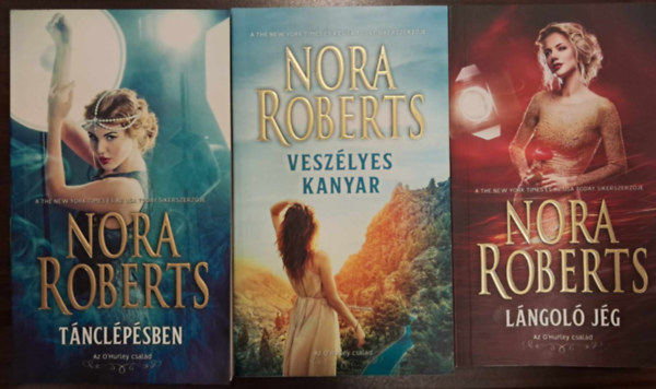 Nora Roberts - Az O'Hurley csald I-III.: Veszlyes kanyar, Tnclpsben, Lngol jg