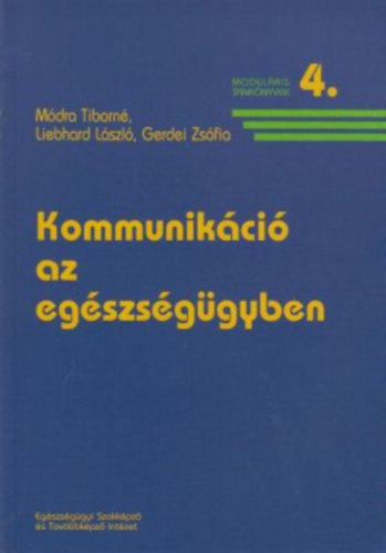 Liebhard Lszl, Mdra Tiborn Gerdei Zsfia - Kommunikci az egszsggyben