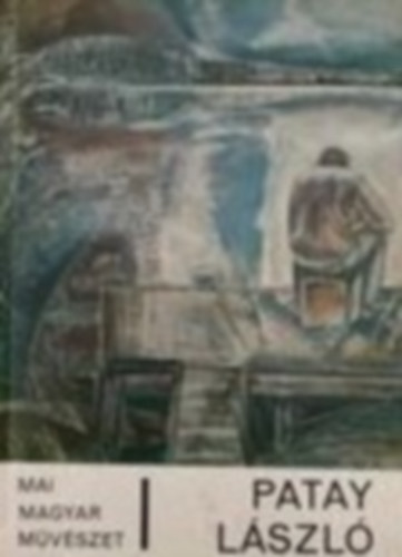 Patay L�szl� - Mai magyar m�v�szet