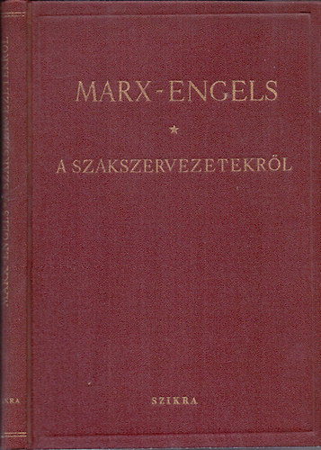 Marx; Engels - A szakszervezetekr�l