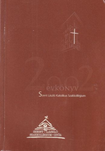 Pongrcz Attila - Szent Lszl Katolikus Szakkollgium vknyv Gyr, 2002