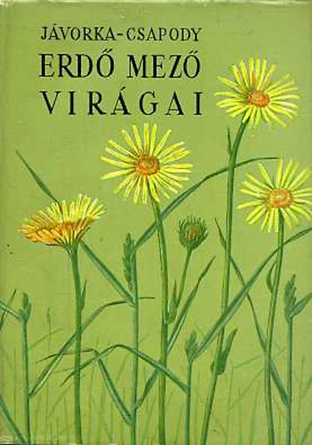 Jávorka-Csapody - Erdő-mező virágai