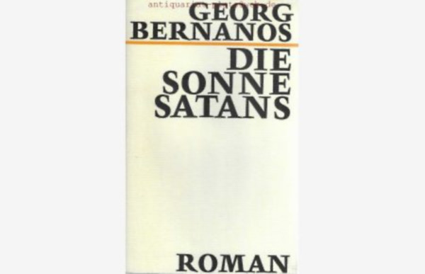 Georg Bernanos - Die Sonne Satans