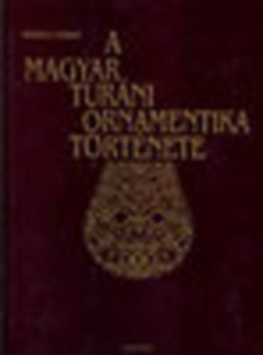 Huszka J�zsef - A magyar tur�ni ornamentika t�rt�nete (reprint)
