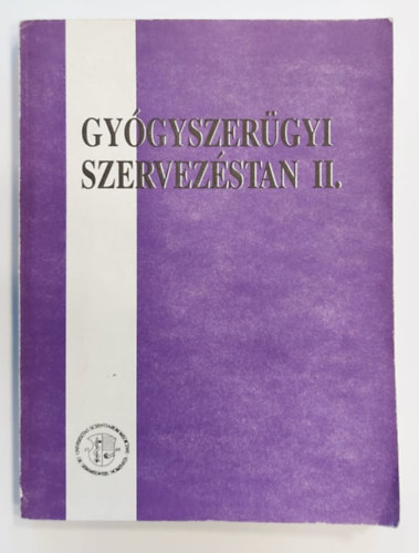 Vincze Zoltn dr. - Gygyszergyi szervezstan II. Rszletes szervezsi ismeretek