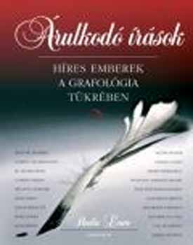 Sheila Lowe - Árulkodó írások - Híres emberek a grafológia tükrében