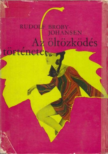 Rudolf Broby-Johansen - Az �lt�zk�d�s t�rt�nete