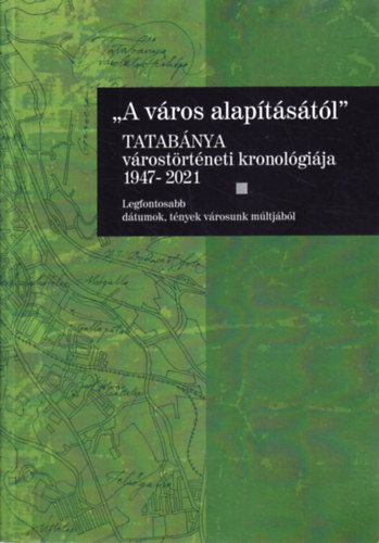 "A vros alaptstl" Tatabnya vrostrtneti kronolgija 1947-2021