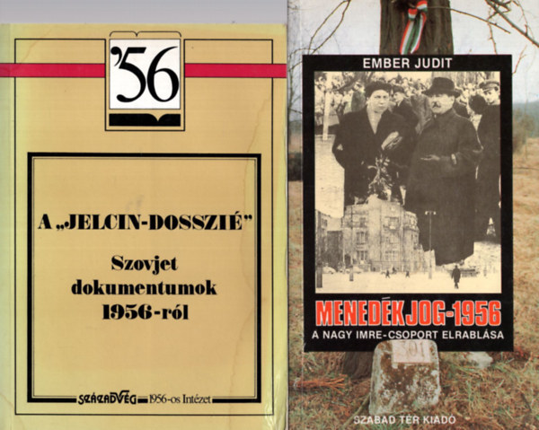 Gl va Ember Judit - 2 db knyv egytt: Menedkjog-1956, a Nagy Imre-csoport elrablsa, A Jelcin -dosszi.