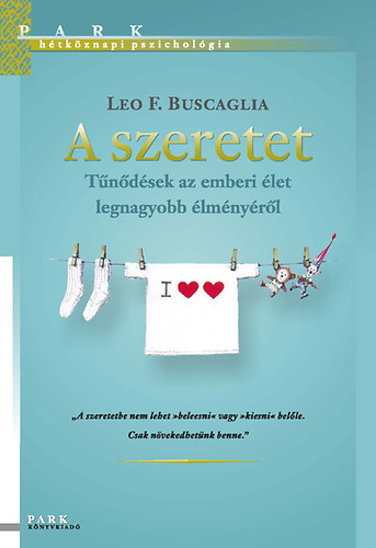 Leo F. Buscaglia - A szeretet - Tndsek az emberi let legnagyobb lmnyrl