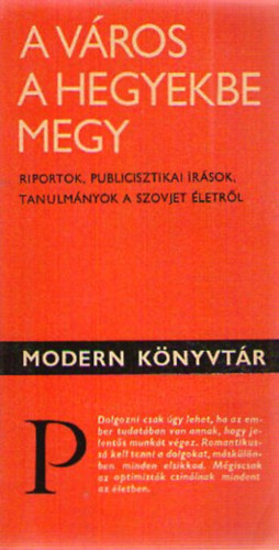 A v�ros a hegyekbe megy (Riportok, publicisz. �r�sok a szovjet �letr�l