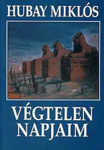 Hubay Mikl�s - V�gtelen napjaim (dedik�lt)