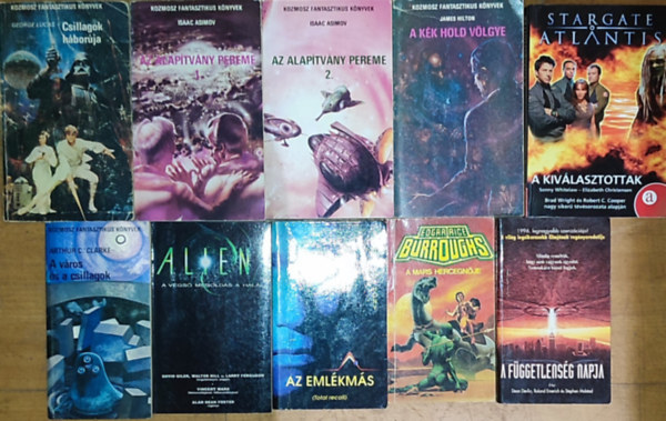 George Lucas, James Hilton, Sonny Whitelaw, Elizabeth Christensen, Arthur C. Clark, Piers Anthony, Alan Dean Foster, Dean Devlin, E. R. Burroughs Isaac Asimov - 10 db sci-fi m - Isaac Asimov-Az Alaptvny pereme I-II., George Lucas-Csillagok hborja, James Hilton-A kk hold vlgye, Sonny Whitelaw-Elizabeth Christensen-A kivlasztottak, stb. (lersban a tbbi szerz s cm)