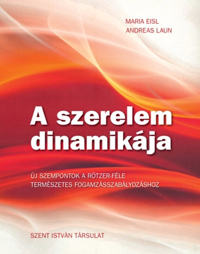 Andreas Laun; Maria Eisl - A szerelem dinamikja