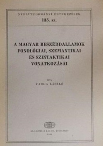 Varga L�szl� - A magyar besz�ddallamok fonol�giai, szemantikai �s szintaktikai vonatkoz�sai