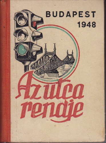 Az utca rendje 1948 (Budapest s krnyke villm-tmutatjval)