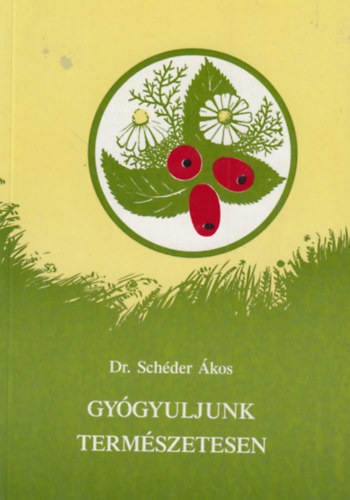 Dr. Schder kos - Gygyuljunk termszetesen