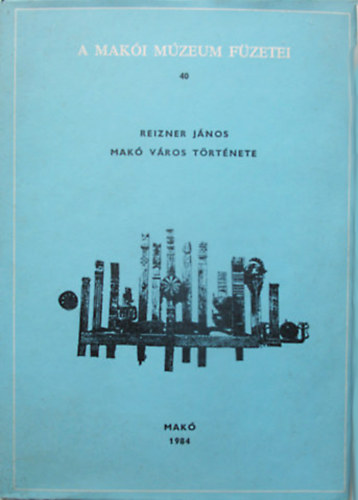 Reizner Jnos - Mak vros trtnete