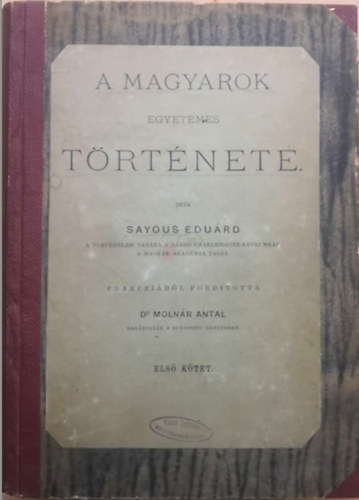 Sayous Edu�rd - A magyarok egyetemes t�rt�nete