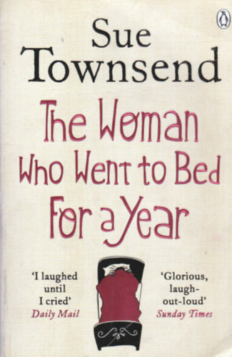 Sue Townsend - The Woman Who Went to Bed for a Year