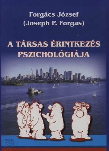 Forg�cs J�zsef - A t�rsas �rintkez�s pszichol�gi�ja