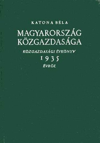 Katona Béla - Magyarország közgazdasága 1935