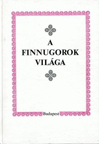 Budapest - A finnugorok vil�ga