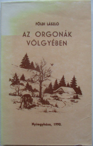 Fldi Lszl - Az orgonk vlgyben
