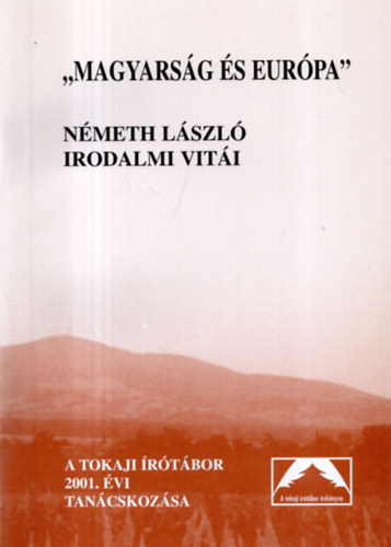 Serf�z� Simon  (szerk.) - "Magyars�g �s Eur�pa" - N�meth L�szl� irodalmi vit�i