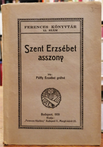 Pálffy Erzsébet grófnő - Szent Erzsébet Asszony