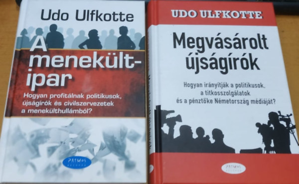 Udo Ulfkotte - A menek�lt-ipar + Megv�s�rolt �js�g�r�k (2 k�tet)