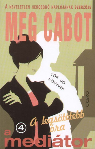 Meg Cabot - A medi�tor 4.: A legs�t�tebb �ra